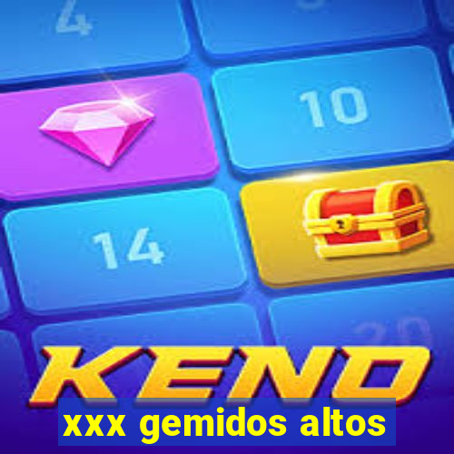 xxx gemidos altos